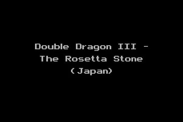 Double Dragon III - The Rosetta Stone (Japan)