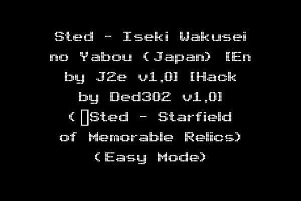Sted - Iseki Wakusei no Yabou (Japan) [En by J2e v1.0] [Hack by Ded302 v1.0] (~Sted - Starfield of Memorable Relics) (Easy Mode)