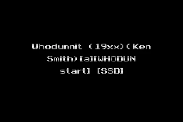 Whodunnit (19xx)(Ken Smith)[a][WHODUN start] [SSD]