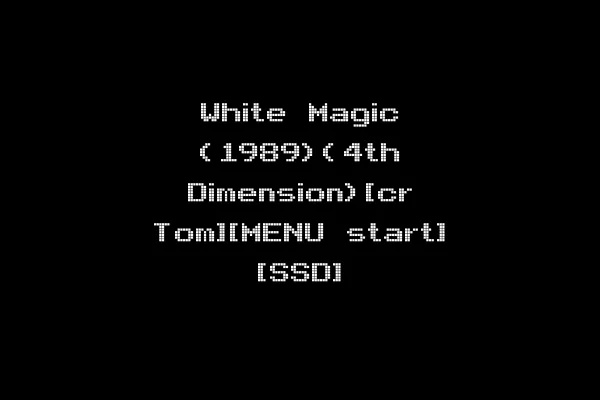 White Magic (1989)(4th Dimension)[cr Tom][MENU start] [SSD]