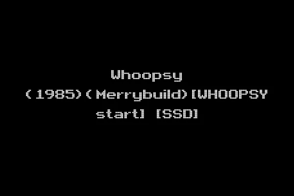 Whoopsy (1985)(Merrybuild)[WHOOPSY start] [SSD]
