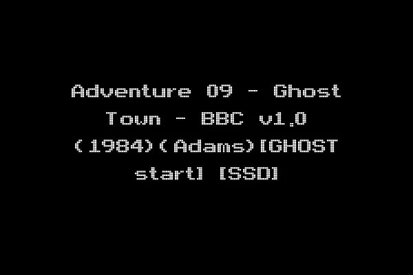 Adventure 09 - Ghost Town - BBC v1.0 (1984)(Adams)[GHOST start] [SSD]
