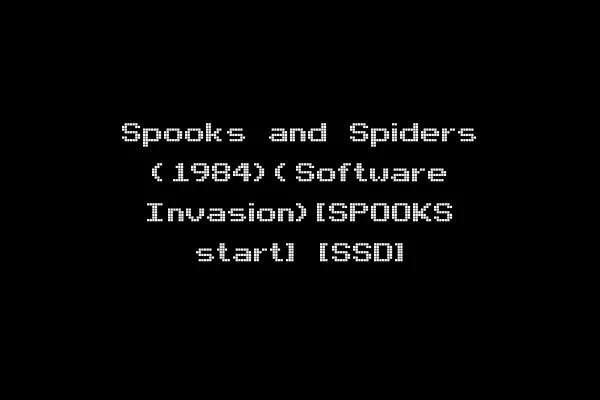 Spooks and Spiders (1984)(Software Invasion)[SPOOKS start] [SSD]