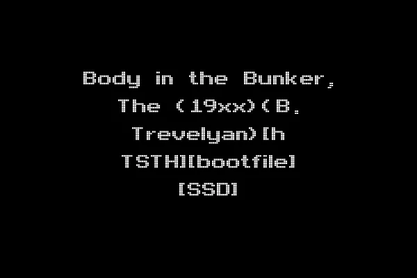 Body in the Bunker, The (19xx)(B. Trevelyan)[h TSTH][bootfile] [SSD]