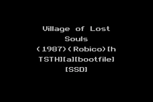 Village of Lost Souls (1987)(Robico)[h TSTH][a][bootfile] [SSD]