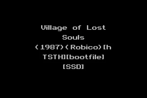 Village of Lost Souls (1987)(Robico)[h TSTH][bootfile] [SSD]