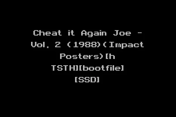 Cheat it Again Joe - Vol. 2 (1988)(Impact Posters)[h TSTH][bootfile] [SSD]