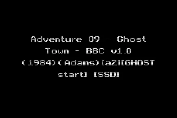 Adventure 09 - Ghost Town - BBC v1.0 (1984)(Adams)[a2][GHOST start] [SSD]