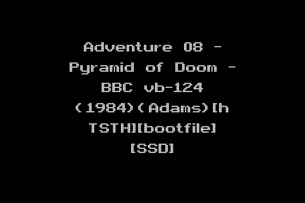 Adventure 08 - Pyramid of Doom - BBC vb-124 (1984)(Adams)[h TSTH][bootfile] [SSD]