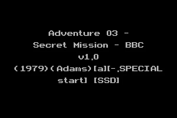 Adventure 03 - Secret Mission - BBC v1.0 (1979)(Adams)[a][-.SPECIAL start] [SSD]