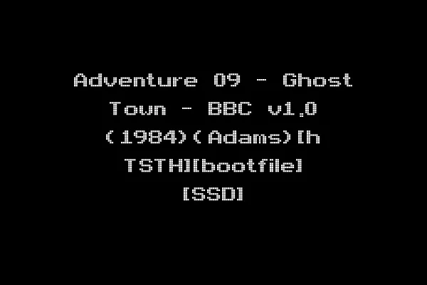 Adventure 09 - Ghost Town - BBC v1.0 (1984)(Adams)[h TSTH][bootfile] [SSD]