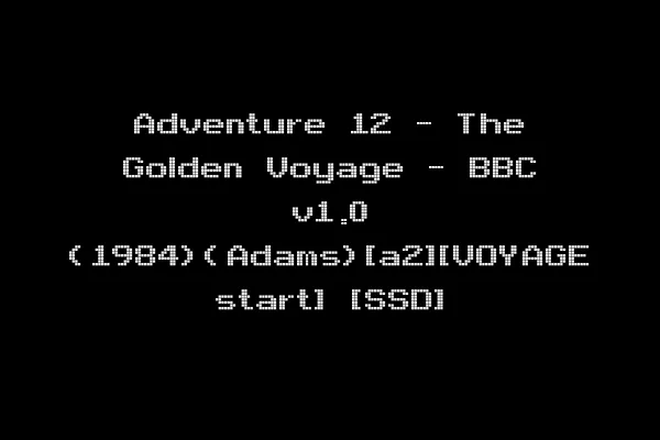 Adventure 12 - The Golden Voyage - BBC v1.0 (1984)(Adams)[a2][VOYAGE start] [SSD]