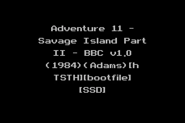 Adventure 11 - Savage Island Part II - BBC v1.0 (1984)(Adams)[h TSTH][bootfile] [SSD]