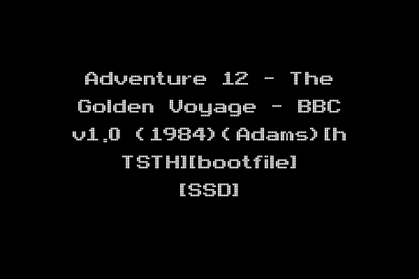 Adventure 12 - The Golden Voyage - BBC v1.0 (1984)(Adams)[h TSTH][bootfile] [SSD]