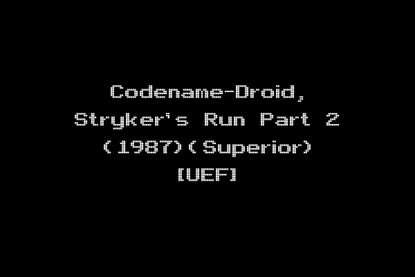 Codename-Droid, Stryker's Run Part 2 (1987)(Superior) [UEF]