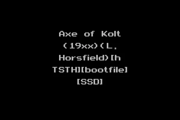Axe of Kolt (19xx)(L. Horsfield)[h TSTH][bootfile] [SSD]
