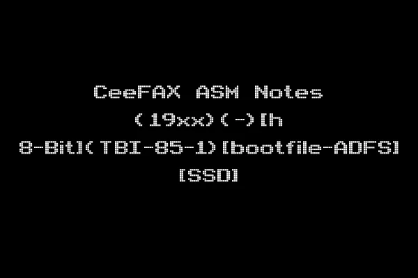 CeeFAX ASM Notes (19xx)(-)[h 8-Bit](TBI-85-1)[bootfile-ADFS] [SSD]