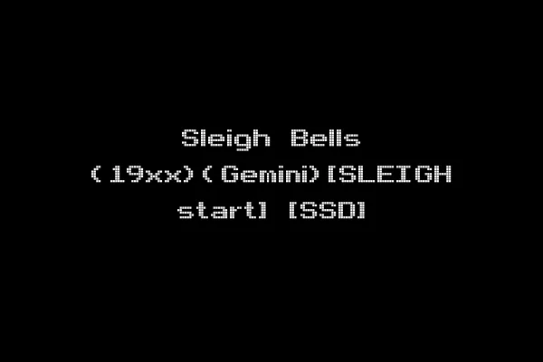 Sleigh Bells (19xx)(Gemini)[SLEIGH start] [SSD]