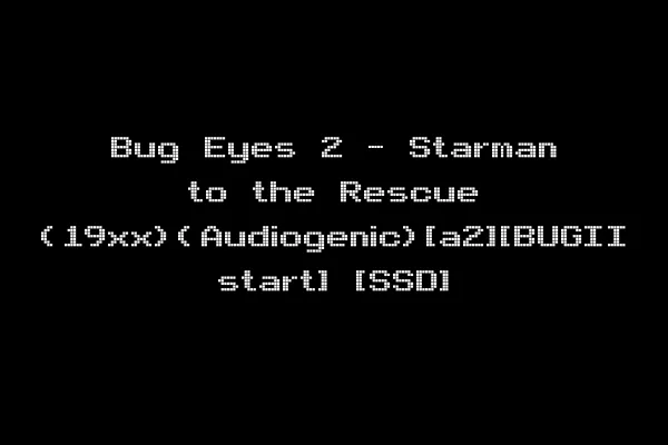 Bug Eyes 2 - Starman to the Rescue (19xx)(Audiogenic)[a2][BUGII start] [SSD]
