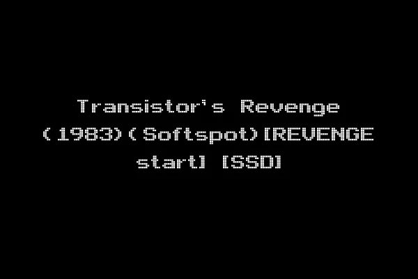 Transistor's Revenge (1983)(Softspot)[REVENGE start] [SSD]