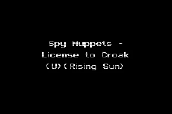 Spy Muppets - License to Croak (U)(Rising Sun)