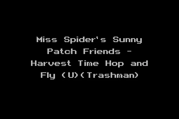 Miss Spider's Sunny Patch Friends - Harvest Time Hop and Fly (U)(Trashman)