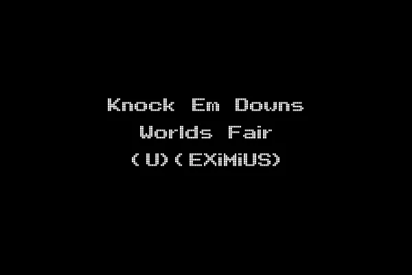 Knock Em Downs Worlds Fair (U)(EXiMiUS)