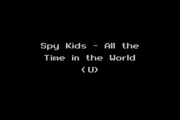Spy Kids - All the Time in the World (U)