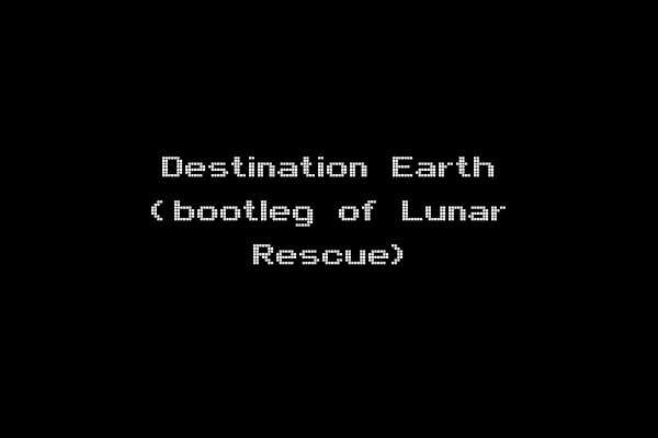 Destination Earth (bootleg of Lunar Rescue)