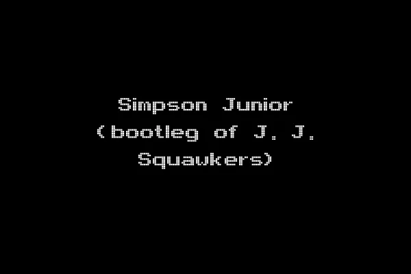 Simpson Junior (bootleg of J. J. Squawkers)