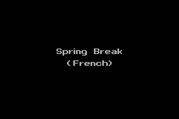 Spring Break (French)