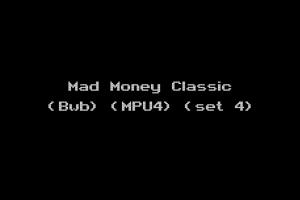Mad Money Classic (Bwb) (MPU4) (set 4)