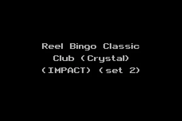 Reel Bingo Classic Club (Crystal) (IMPACT) (set 2)
