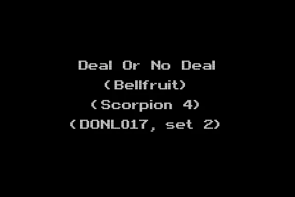 Deal Or No Deal (Bellfruit) (Scorpion 4) (DONL017, set 2)