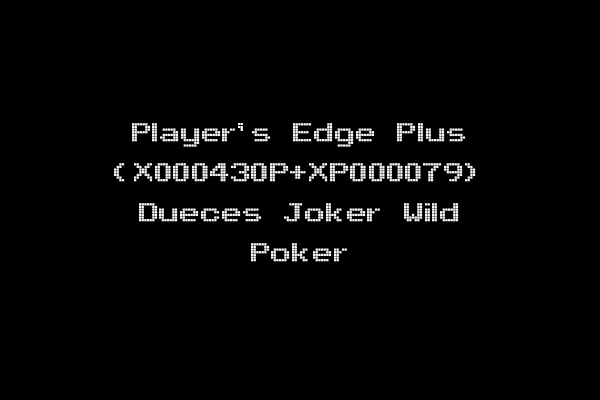 Player's Edge Plus (X000430P+XP000079) Dueces Joker Wild Poker
