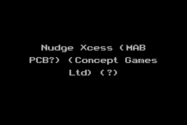 Nudge Xcess (MAB PCB?) (Concept Games Ltd) (?)