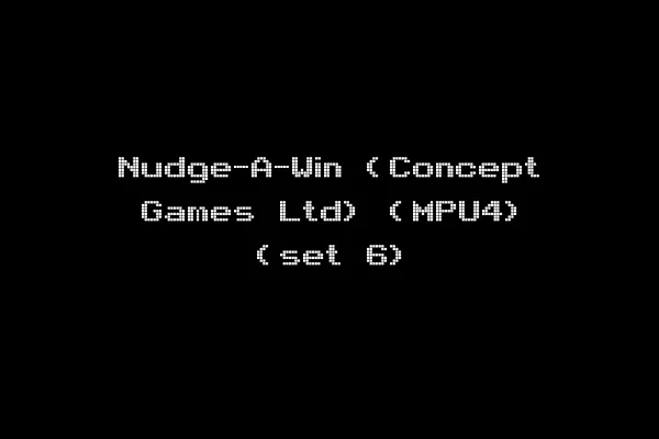 Nudge-A-Win (Concept Games Ltd) (MPU4) (set 6)
