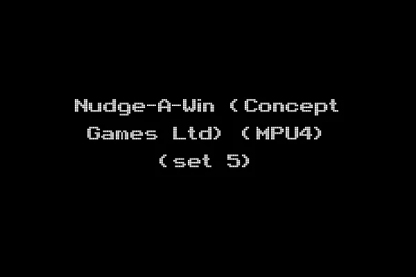 Nudge-A-Win (Concept Games Ltd) (MPU4) (set 5)