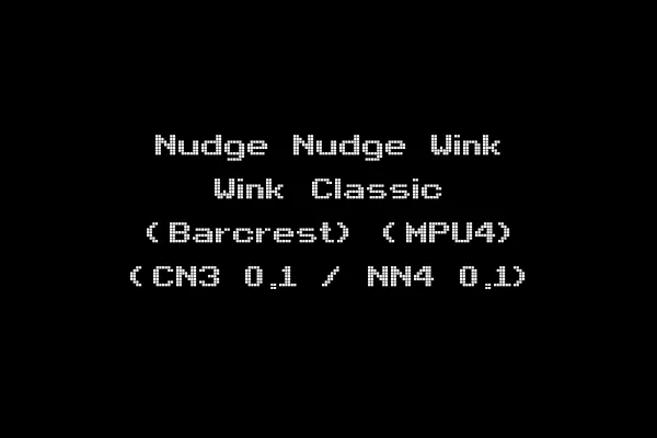 Nudge Nudge Wink Wink Classic (Barcrest) (MPU4) (CN3 0.1 / NN4 0.1)