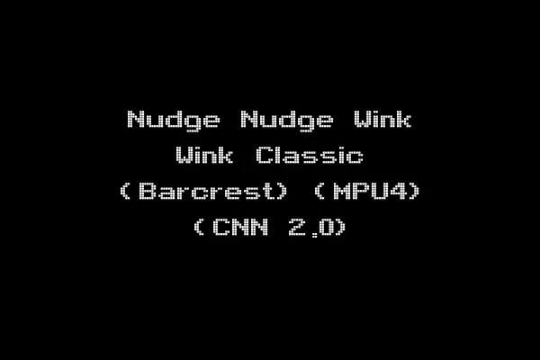 Nudge Nudge Wink Wink Classic (Barcrest) (MPU4) (CNN 2.0)