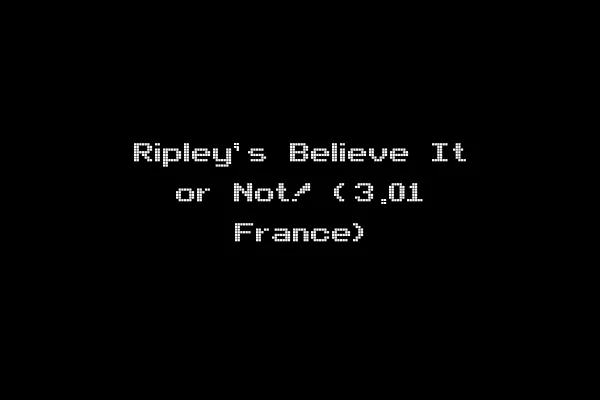 Ripley's Believe It or Not! (3.01 France)