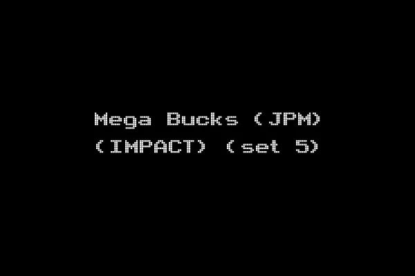 Mega Bucks (JPM) (IMPACT) (set 5)