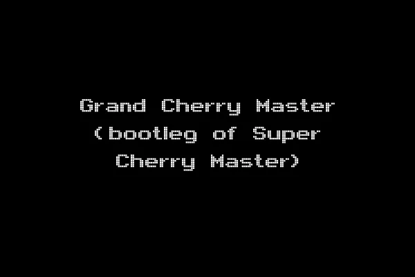 Grand Cherry Master (bootleg of Super Cherry Master)