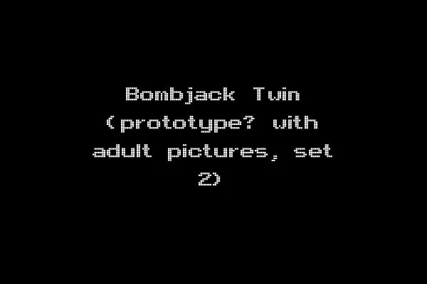 Bombjack Twin (prototype? with adult pictures, set 2)