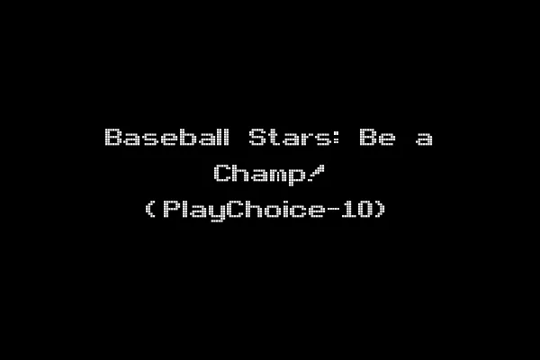 Baseball Stars: Be a Champ! (PlayChoice-10)