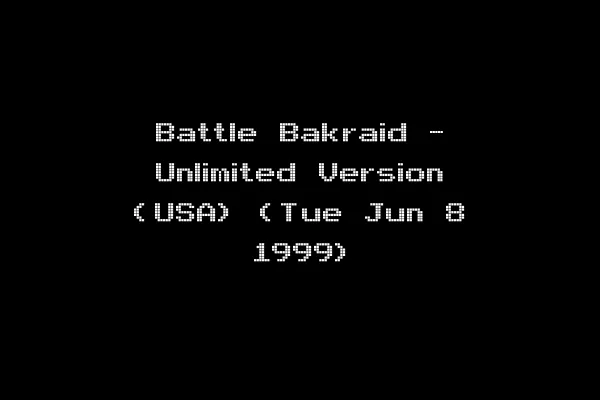 Battle Bakraid - Unlimited Version (USA) (Tue Jun 8 1999)