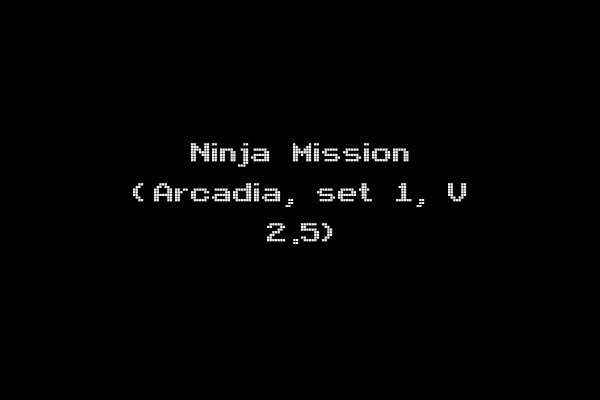 Ninja Mission (Arcadia, set 1, V 2.5)