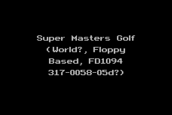 Super Masters Golf (World?, Floppy Based, FD1094 317-0058-05d?)