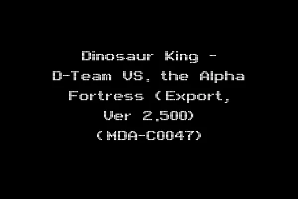 Dinosaur King - D-Team VS. the Alpha Fortress (Export, Ver 2.500) (MDA-C0047)