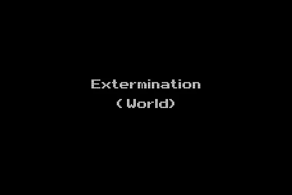 Extermination (World)